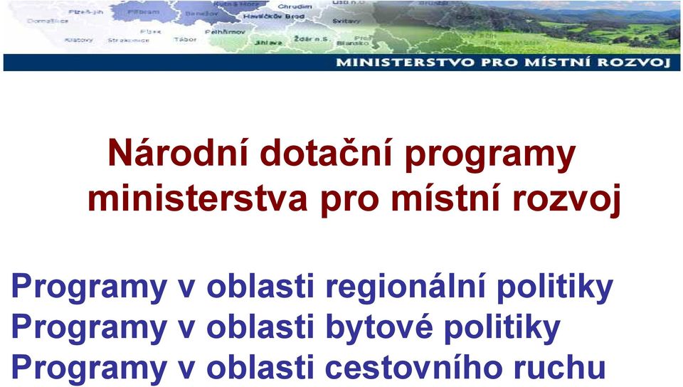 regionální politiky Programy v oblasti