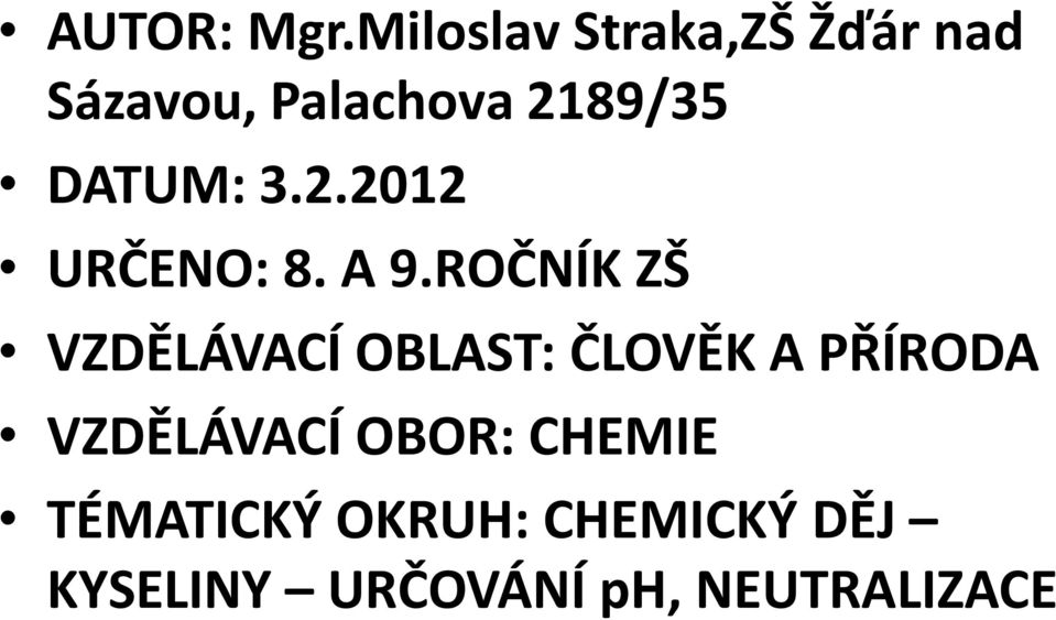 DATUM: 3.2.2012 URČENO: 8. A 9.