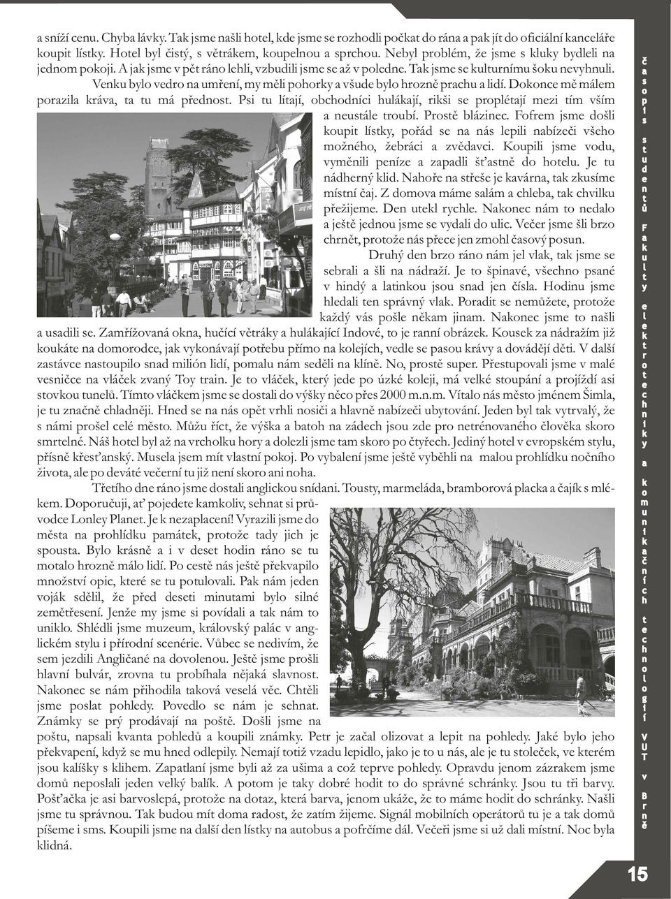 Pø j é á zý. J á, ý j úzé j, á é á jž. á j ýš ø 2000... á jé Š, j z j. H á bz bá. J b ý, ž á š é. Mž ø, ž ýš b zá j z éé é. Náš b ž z j ø. Jý é, ø øý. M j j. P b j jš b ž, áé jž. ø á j., á, bbá j é.