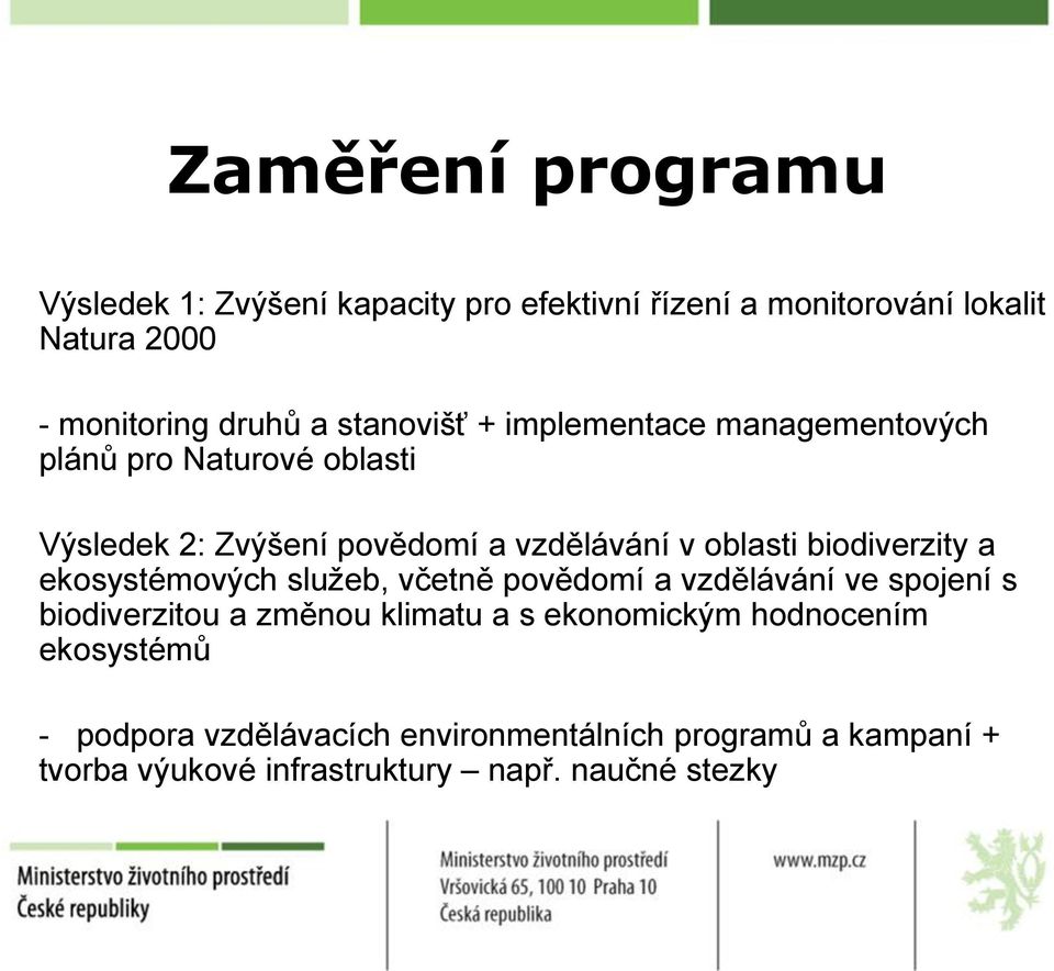 biodiverzity a ekosystémových služeb, včetně povědomí a vzdělávání ve spojení s biodiverzitou a změnou klimatu a s