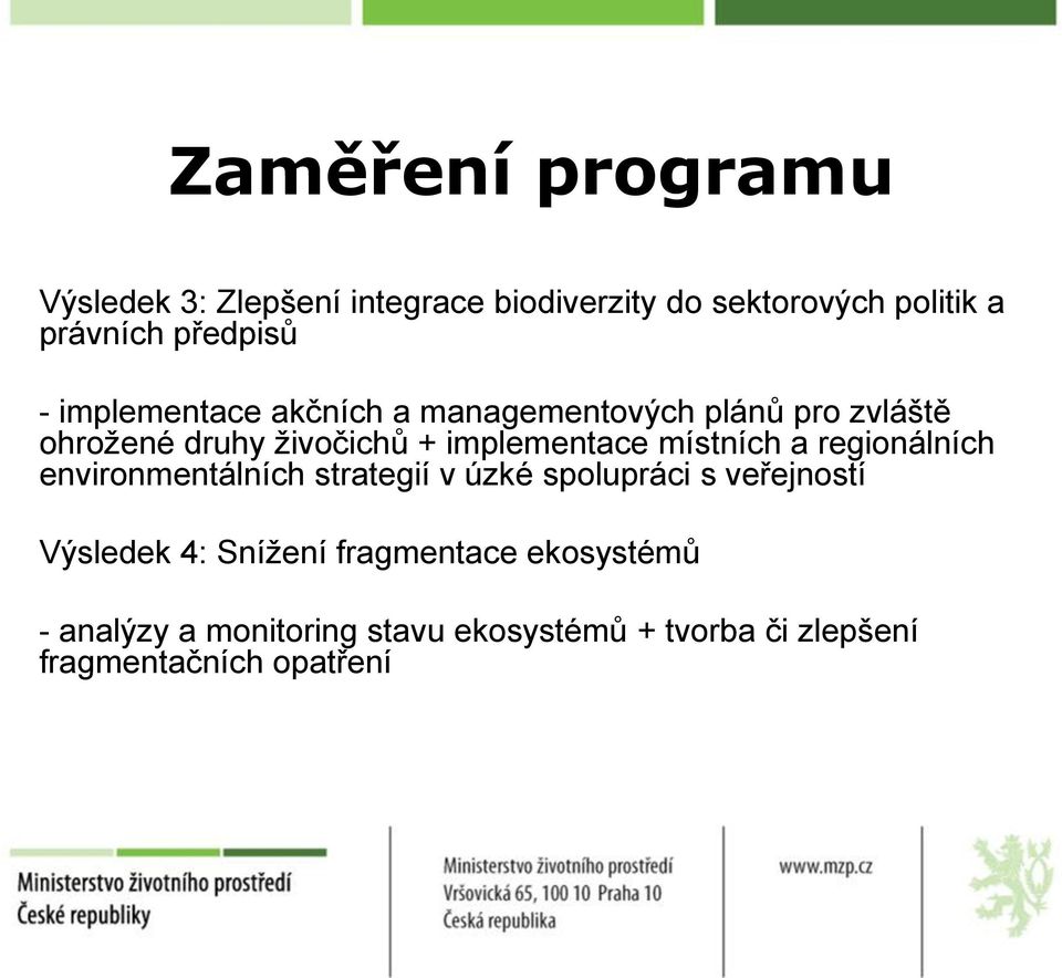 implementace místních a regionálních environmentálních strategií v úzké spolupráci s veřejností