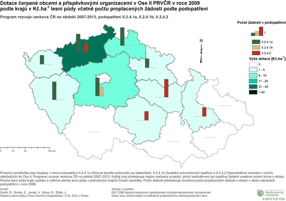 ha -1 ] 1-5 6-1 11-2 21-4 > 4 25 5 1 Km náležejících do Osy II, Programu rozvoje venkova ČR na období 27-213.