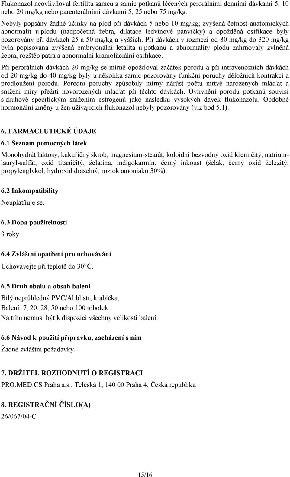 při dávkách 25 a 50 mg/kg a vyšších.
