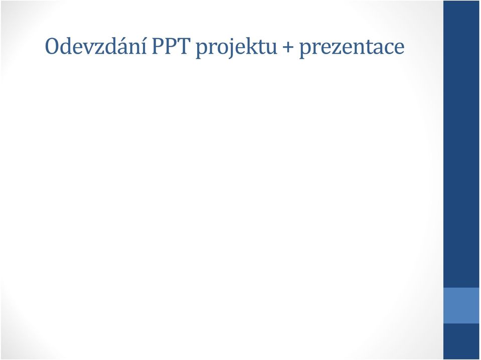 2013 (15:00) na info@apra.cz v případě dotazů k projektu kontaktujte: belikova@apra.cz PREZENTACE PR PROJEKTU - pátek 8. 2.