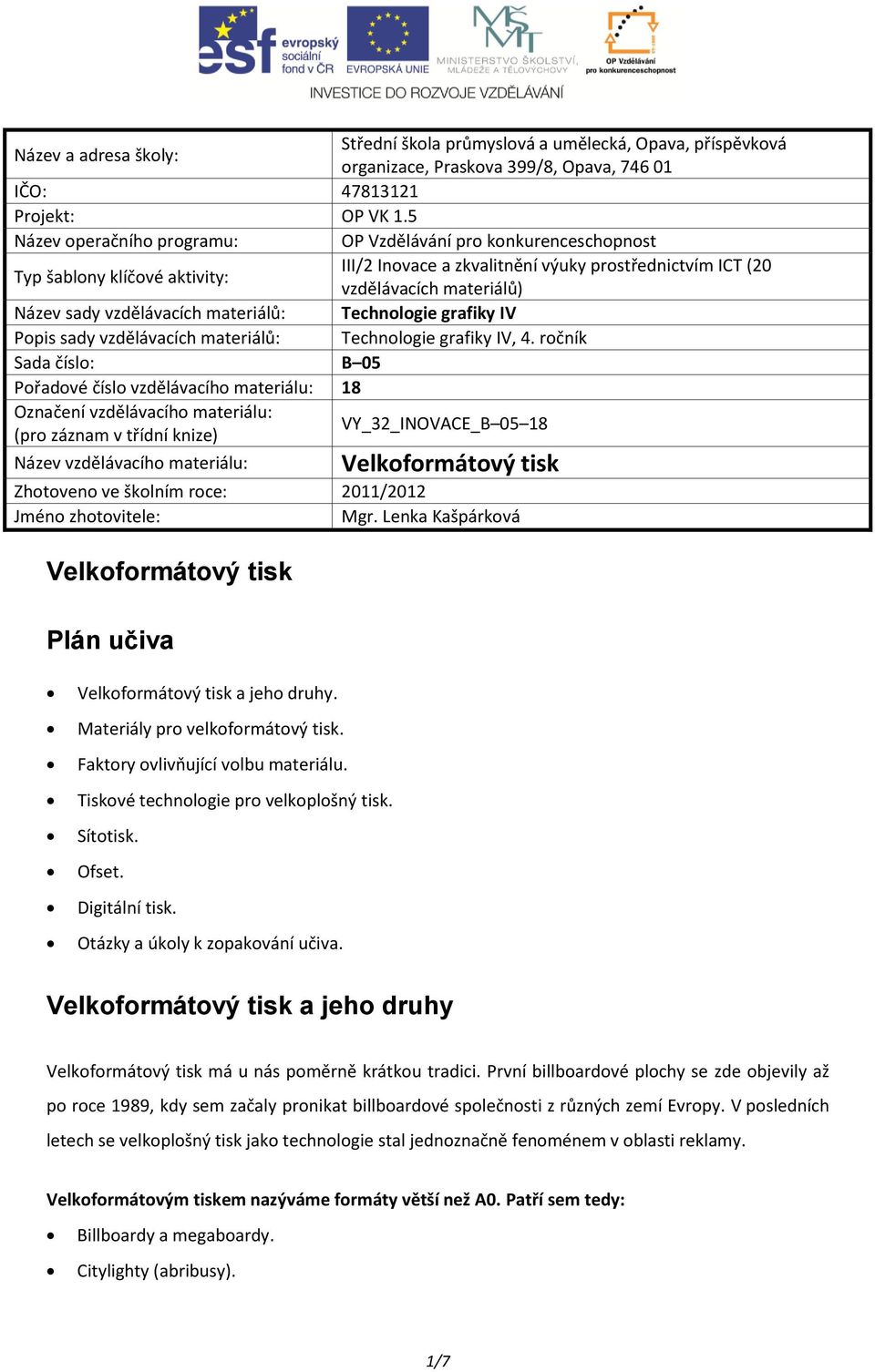 vzdělávacích materiálů: Technologie grafiky IV Popis sady vzdělávacích materiálů: Technologie grafiky IV, 4.