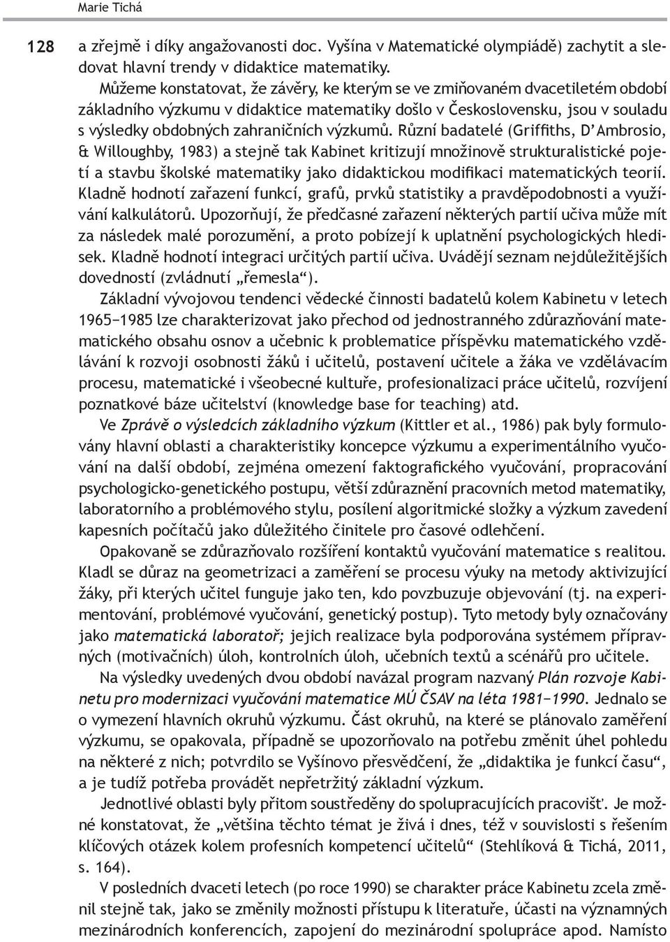 výzkumů.
