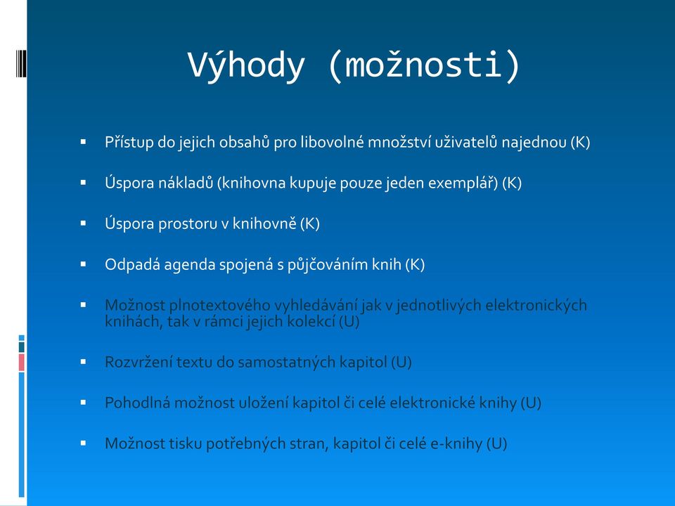 vyhledávání jak v jednotlivých elektronických knihách, tak v rámci jejich kolekcí (U) Rozvržení textu do samostatných