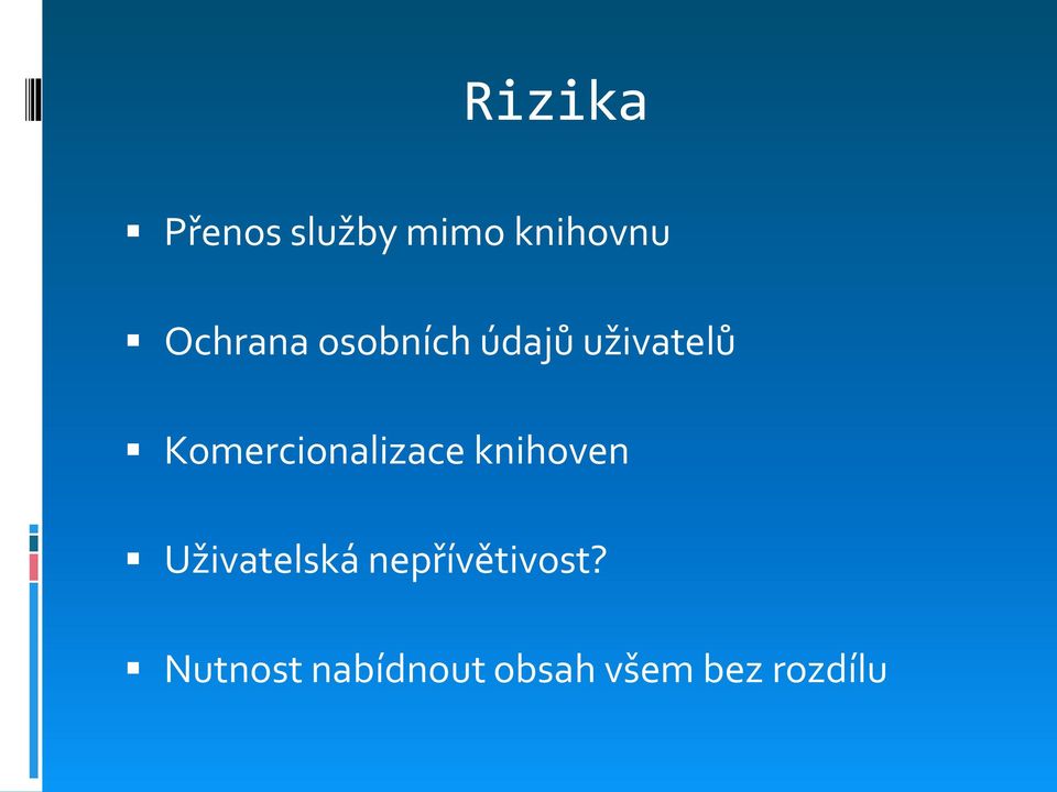 Komercionalizace knihoven Uživatelská