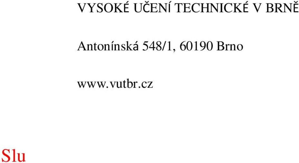 překračují dovednosti a znalosti studentů v hlavním vzdělávacím proudu a jsou nezbytné k zajištění inkluzívního vzdělávání: aby mohla vysoká škola uspokojovat nároky, vznášené studenty se