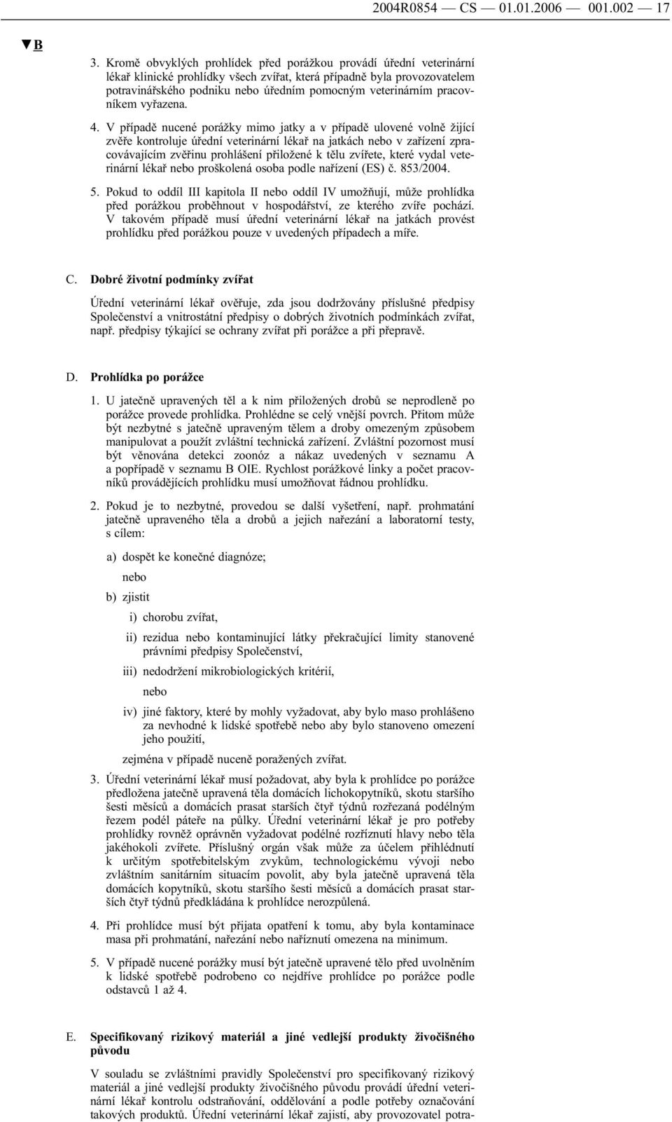 prcovníkem vyřzen. 4.