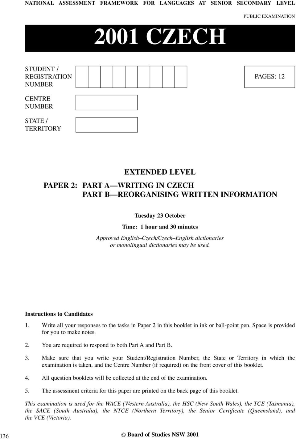 used. Instructions to Candidates 1. Write all your responses to the tasks in Paper 2 in this booklet in ink or ball-point pen. Space is provided for you to make notes. 2. You are required to respond to both Part A and Part B.