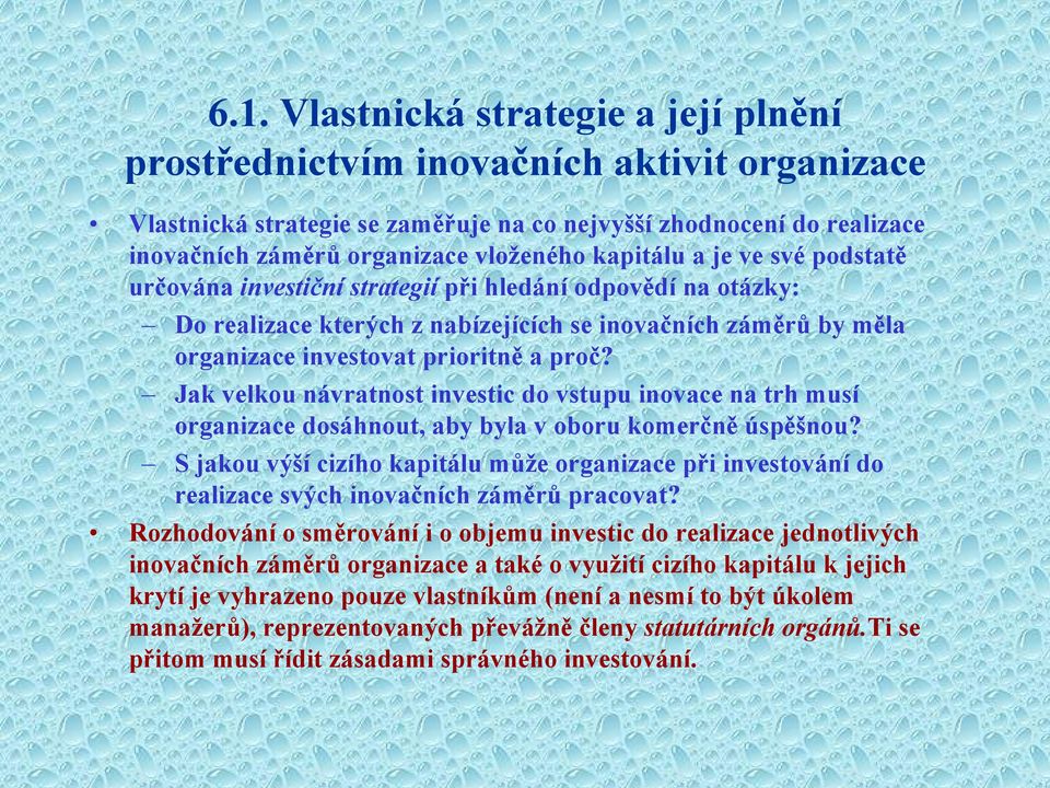 Jak velkou návratnost investic do vstupu inovace na trh musí organizace dosáhnout, aby byla v oboru komerčně úspěšnou?