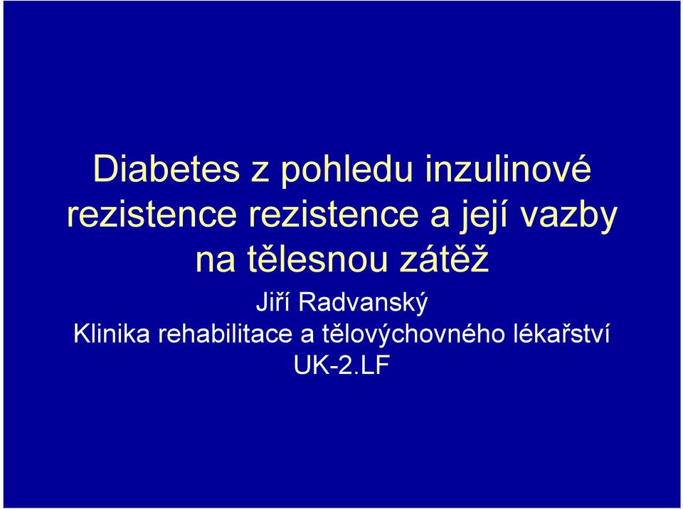 tělesnou zátěž Jiří Radvanský Klinika