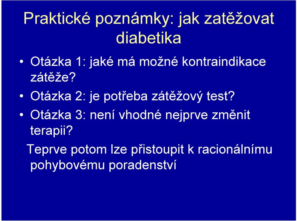 Otázka 2: je potřeba zátěžový test?