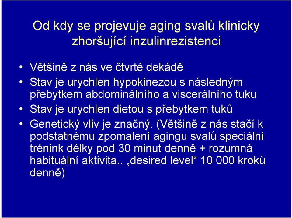 dietou s přebytkem tuků Genetický vliv je značný.