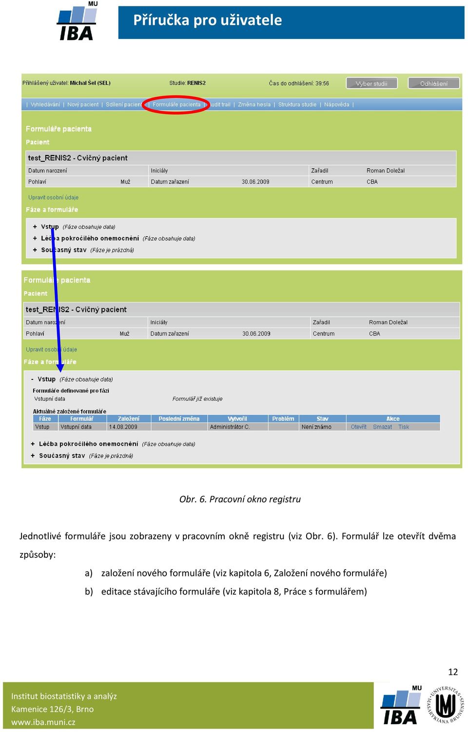 okně registru (viz Obr. 6).