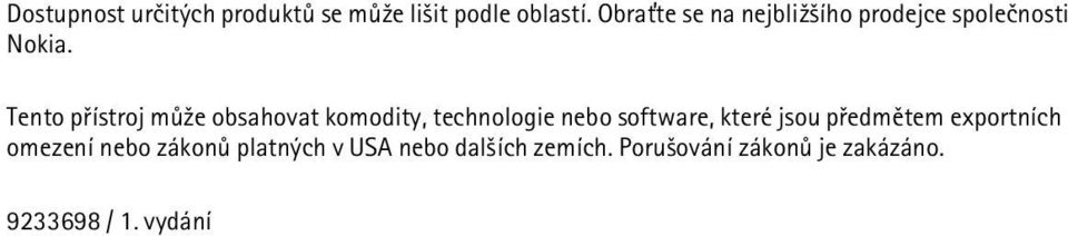 Tento pøístroj mù¾e obsahovat komodity, technologie nebo software, které jsou