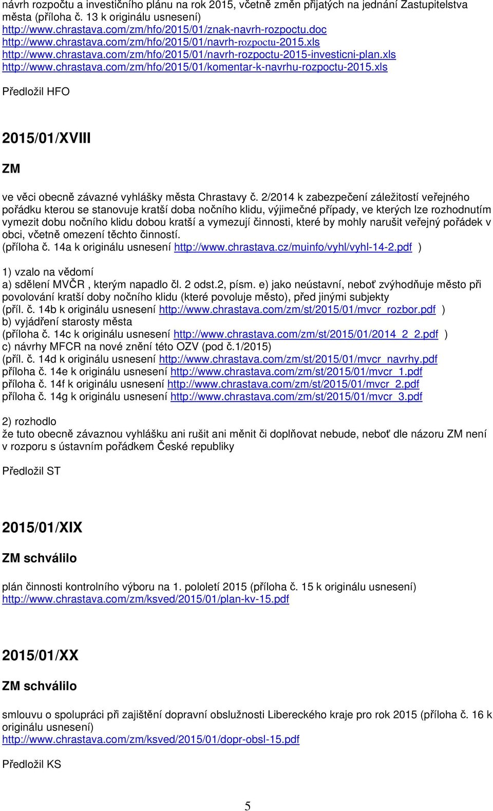 xls Předložil HFO 2015/01/XVIII ZM ve věci obecně závazné vyhlášky města Chrastavy č.