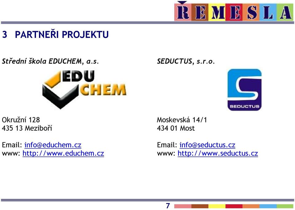 Okružní 128 435 13 Meziboří Email: info@educhem.
