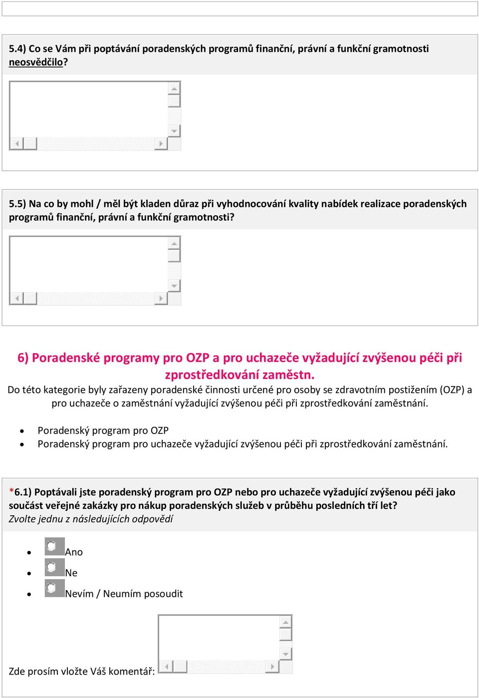 6) Poradenské programy pro OZP a pro uchazeče vyžadující zvýšenou péči při zprostředkování zaměstn.