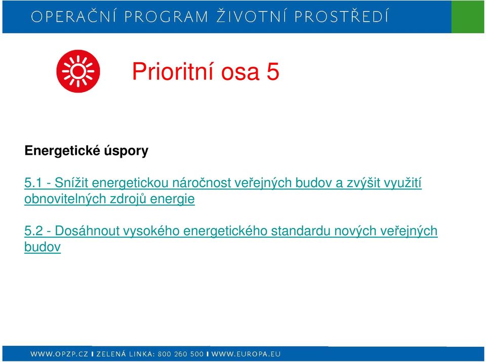 a zvýšit využití obnovitelných zdrojů energie 5.