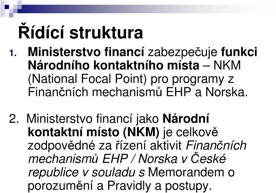 Point) pro programy z Finančních mechanismů EHP a Norska. 2.