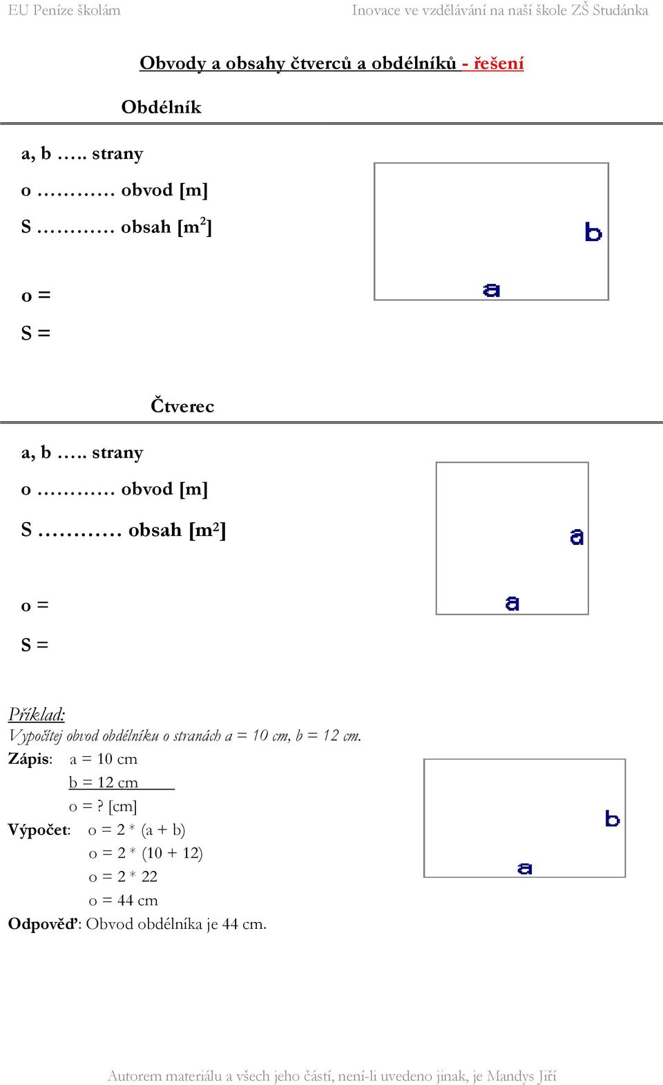 12 cm. Zápis: a = 10 cm b = 12 cm?