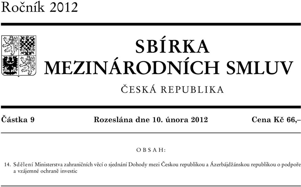 Sdělení Ministerstva zahraničních věcí o sjednání Dohody mezi