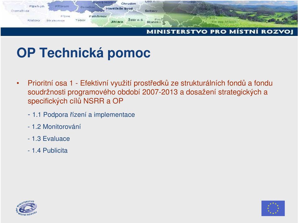 2007-2013 a dosažení strategických a specifických cílů NSRR a OP - 1.