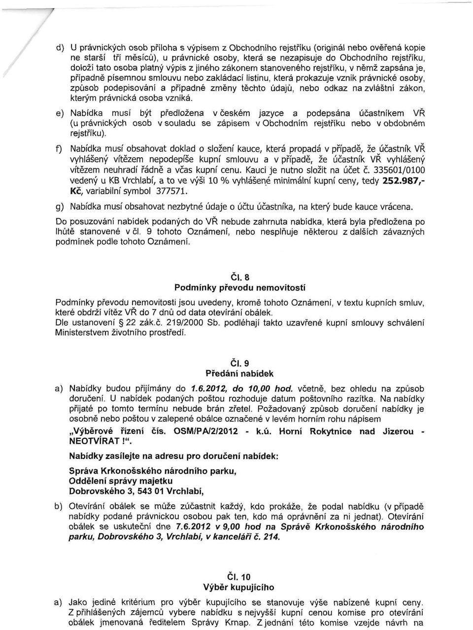 těchto údajů, nebo odkaz na zvláštní zákon, kterým právnická osoba vzniká.