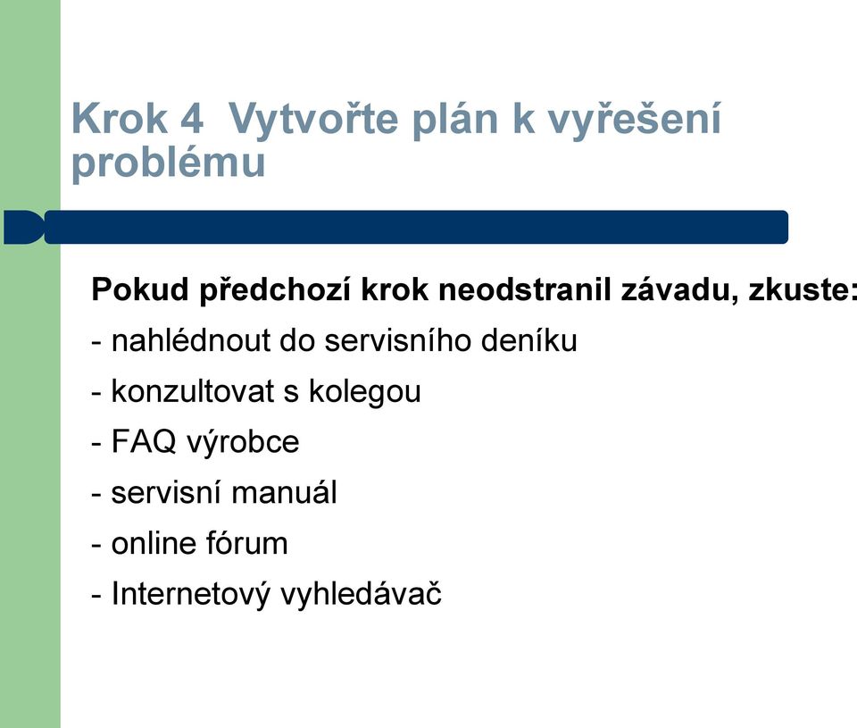 nahlédnout do servisního deníku - konzultovat s