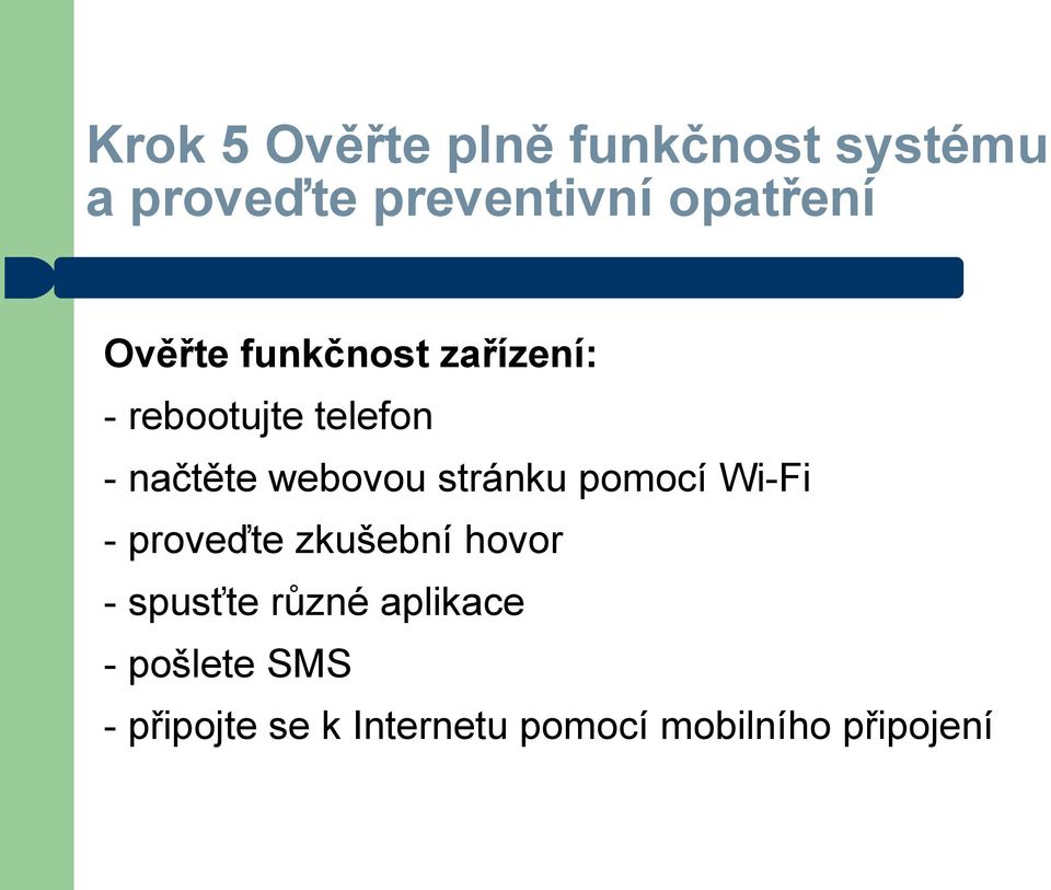 stránku pomocí Wi-Fi - proveďte zkušební hovor - spusťte různé