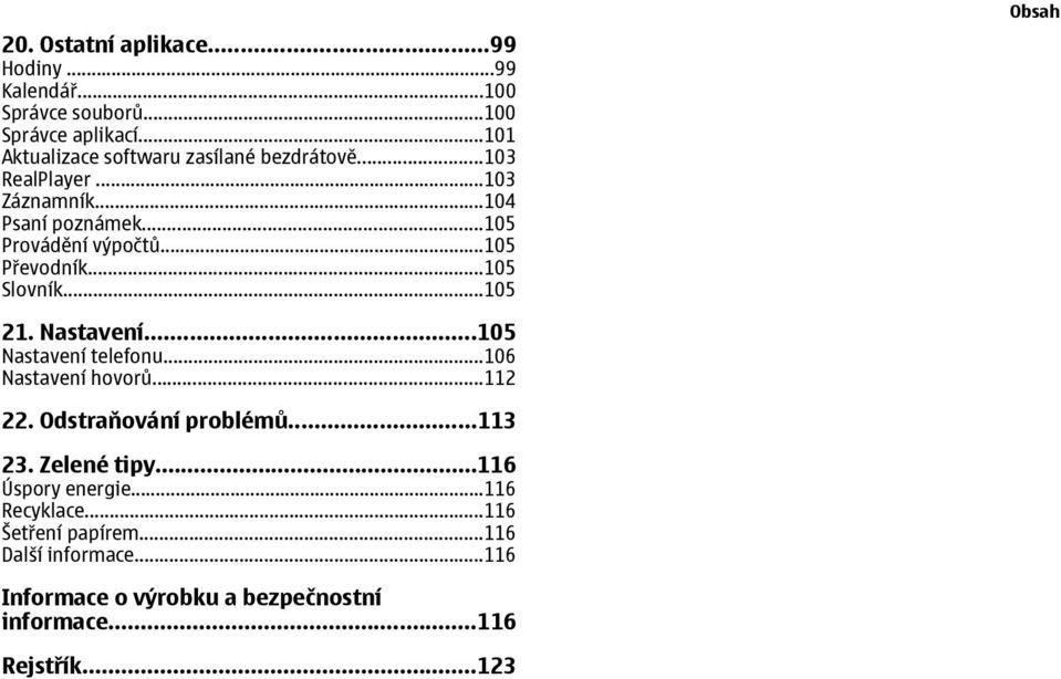 ..105 Převodník...105 Slovník...105 Obsah 21. Nastavení...105 Nastavení telefonu...106 Nastavení hovorů...112 22.