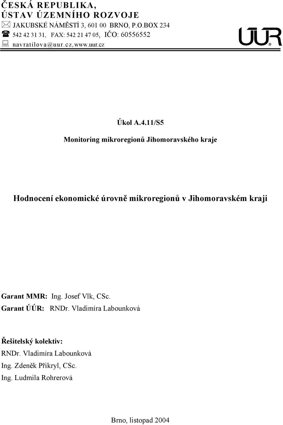 11/S5 Monitoring mikroregionů Jihomoravského kraje Hodnocení ekonomické úrovně mikroregionů v Jihomoravském kraji