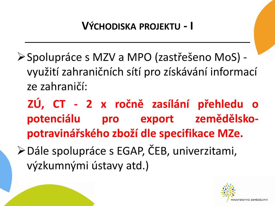 zasílání přehledu o potenciálu pro export zemědělskopotravinářského zboží dle