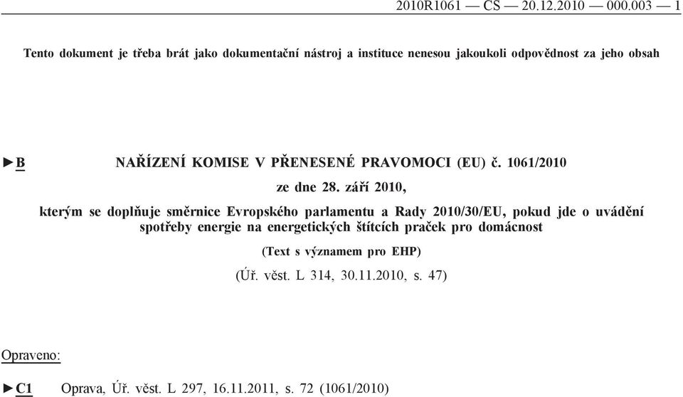 NAŘÍZENÍ KOMISE V PŘENESENÉ PRAVOMOCI (EU) č. 1061/2010 ze dne 28.