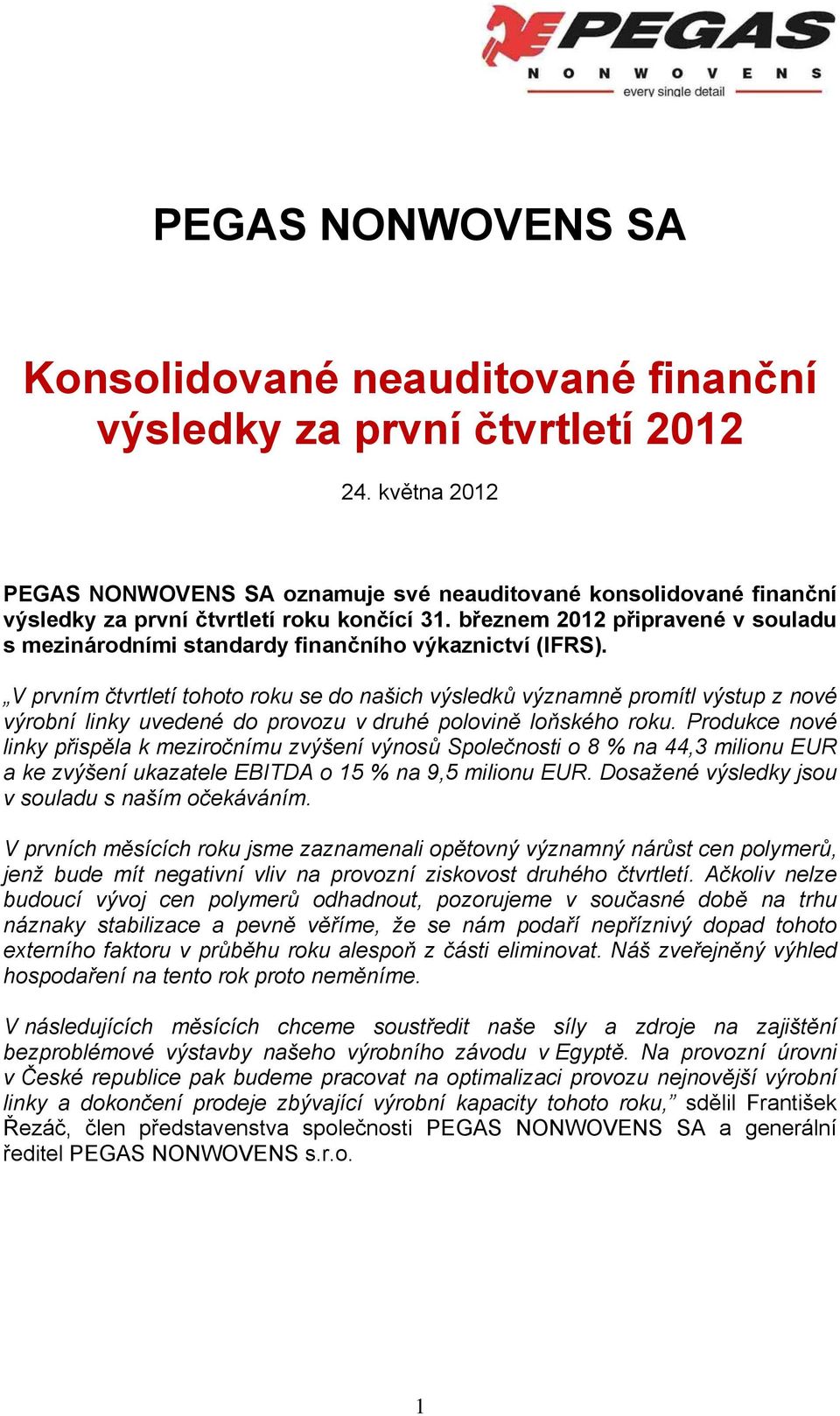 březnem 2012 připravené v souladu s mezinárodními standardy finančního výkaznictví (IFRS).