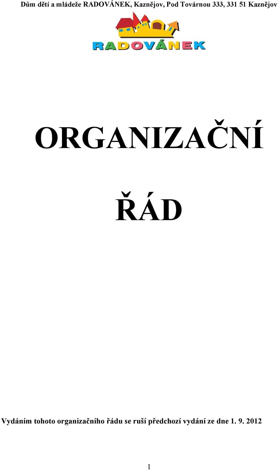 ORGANIZAČNÍ ŘÁD Vydáním tohoto