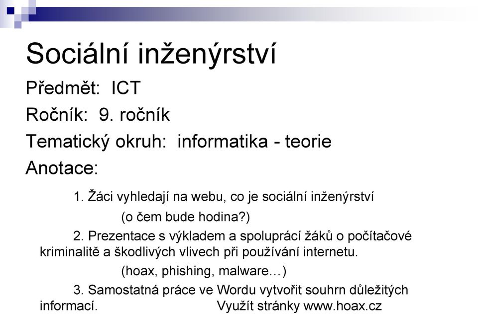 Prezentace s výkladem a spoluprácí žáků o počítačové kriminalitě a škodlivých vlivech při používání