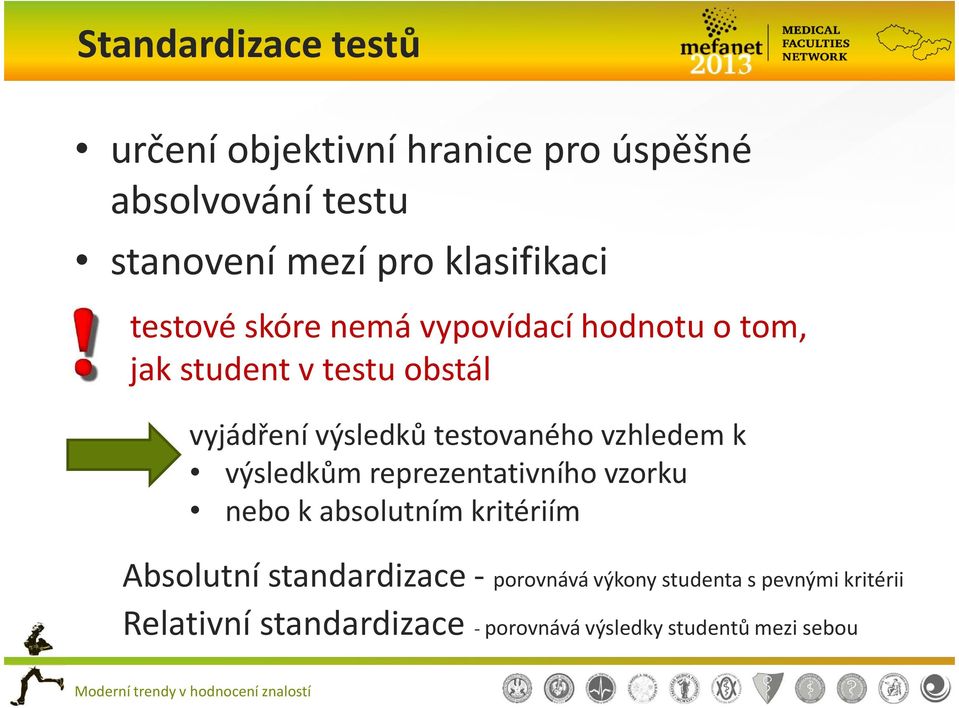 testovaného vzhledem k výsledkům reprezentativního vzorku nebo k absolutním kritériím Absolutní