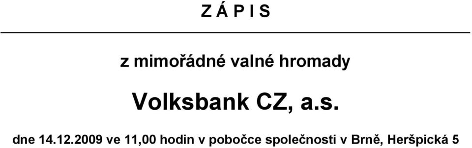 12.2009 ve 11,00 hodin v