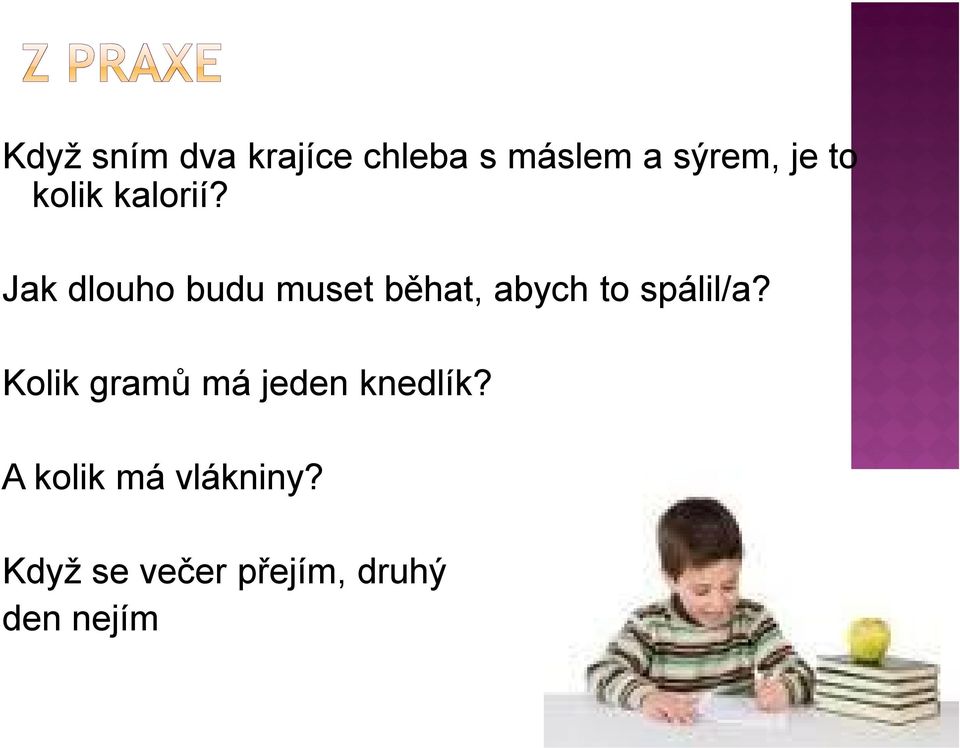 Jak dlouho budu muset běhat, abych to spálil/a?