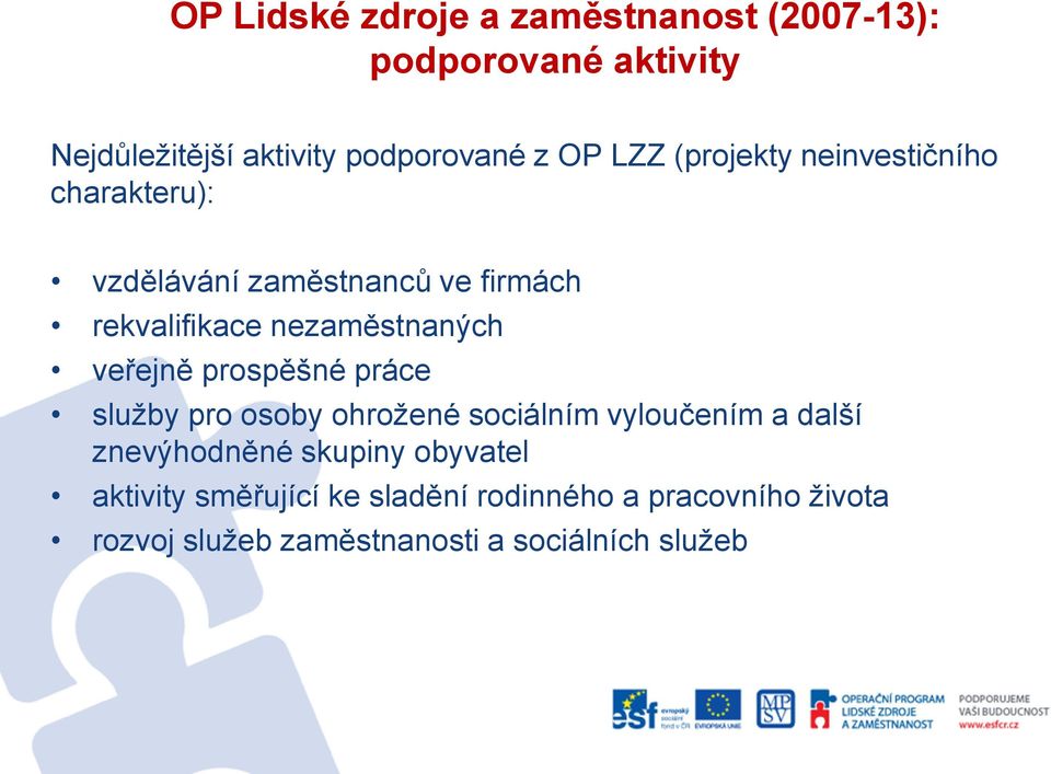 veřejně prospěšné práce služby pro osoby ohrožené sociálním vyloučením a další znevýhodněné skupiny