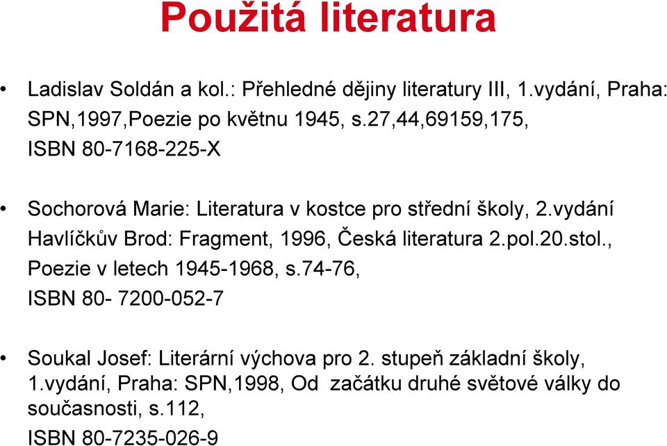 vydání Havlíčkův Brod: Fragment, 1996, Česká literatura 2.pol.20.stol., Poezie v letech 1945-1968, s.