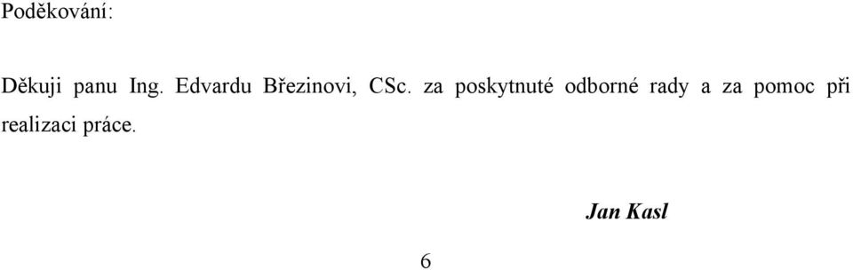 za poskytnuté odborné rady a