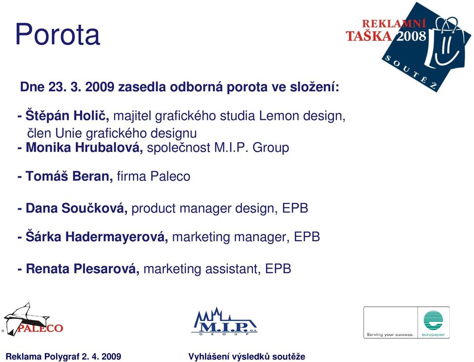 design, člen Unie grafického designu - Monika Hrubalová, společnost M.I.P.