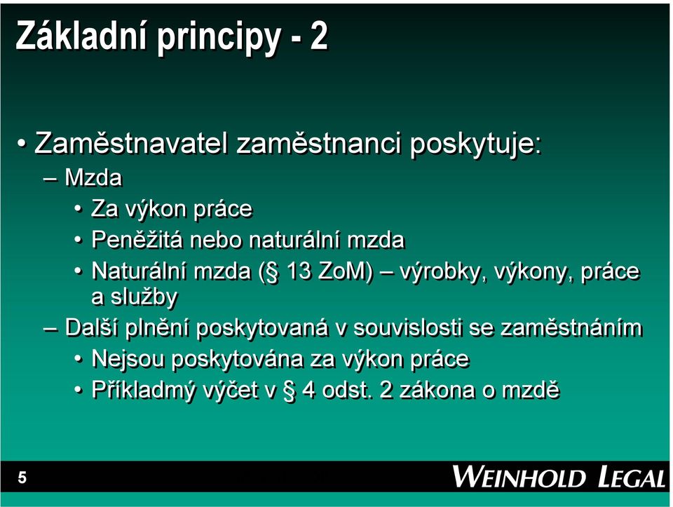 výkony, práce a služby Další plnění poskytovaná v souvislosti se