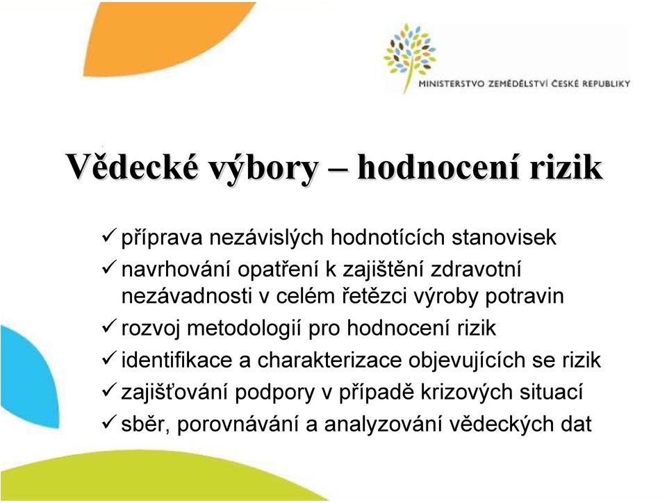 metodologií pro hodnocení rizik identifikace a charakterizace objevujících se rizik