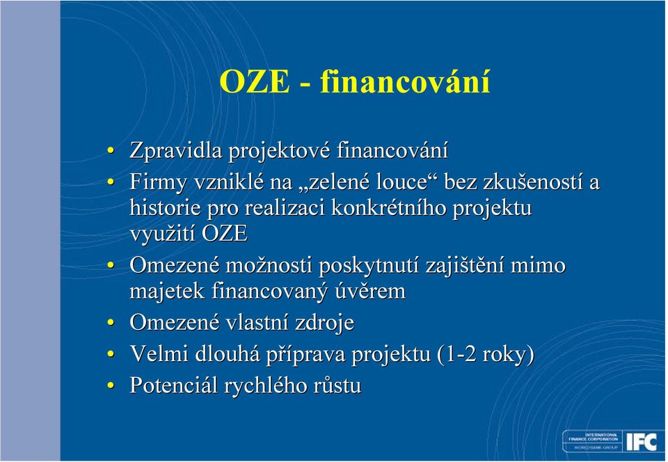 Omezené možnosti poskytnutí zajištění mimo majetek financovaný úvěrem Omezené