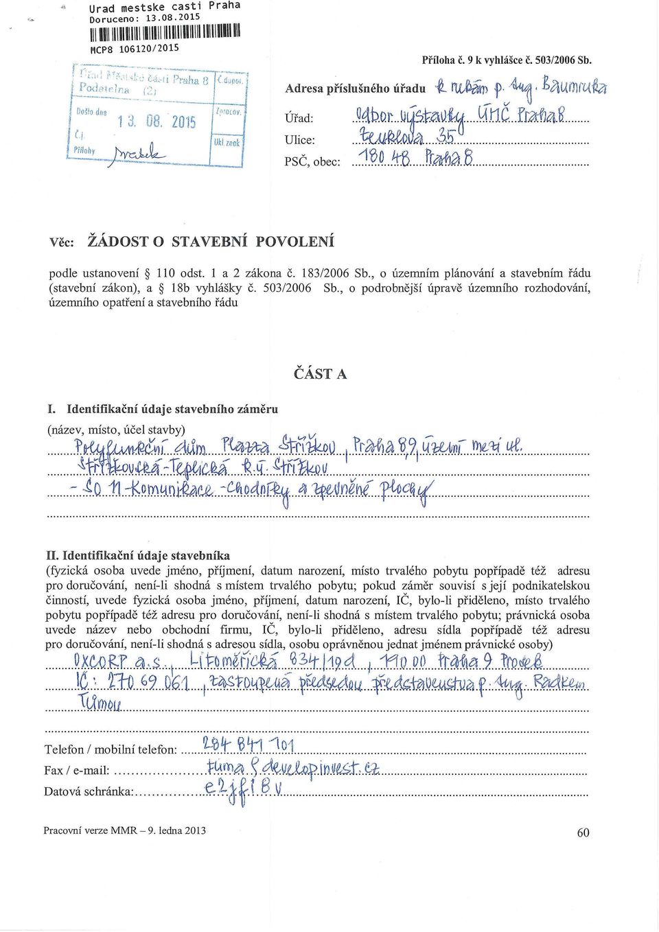 , o územním plánování a stavebním řádu (stavební zákon), a 18b vyhlášky č. 503/2006 Sb.